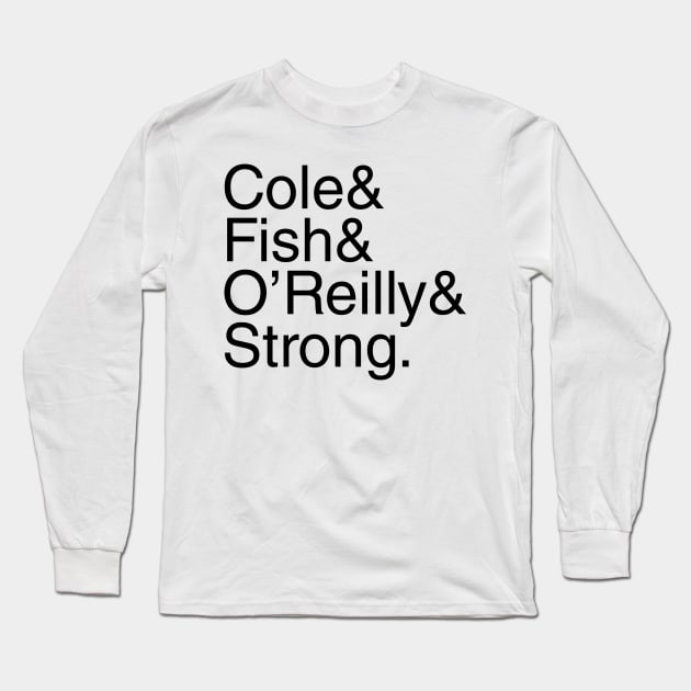 Undisputed Era Helvetica Cole Fish O'Reilly Strong (black text) Long Sleeve T-Shirt by Smark Out Moment